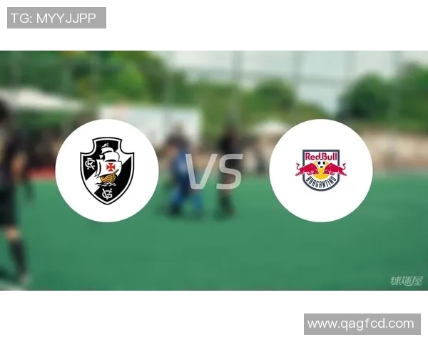 布拉干与达伽马的激烈对决揭示足球战术与团队精神的较量